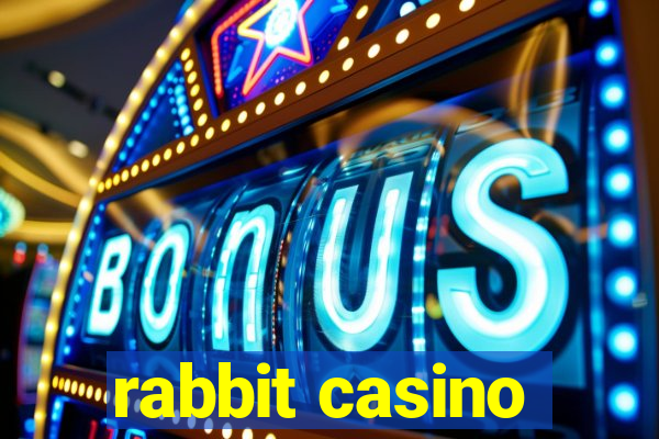 rabbit casino